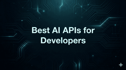 Best AI APIs for Developers