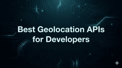 Best Geolocation APIs for Developers